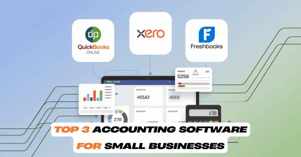 Top 3 Accounting Software for Small Businesses in 2025