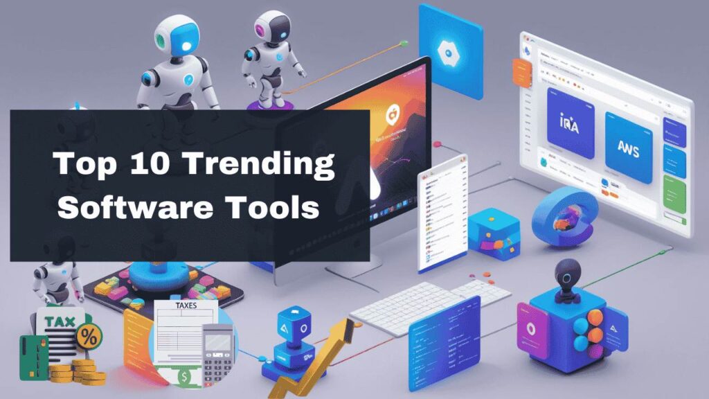 Trending Software Tools of 2025 AI, Automation