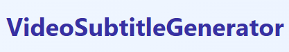 Video Subtitle Generator