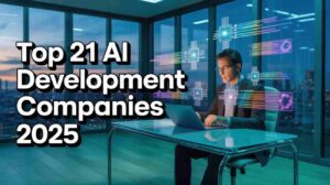 Top 21 AI Development Companies 2025