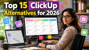 Top 15 ClickUp Alternatives & Competitors in 2026
